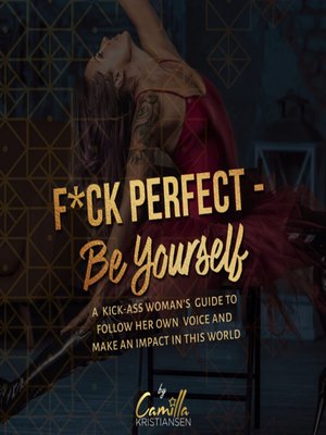 cover image of F*ck Perfect - Be Yourself!